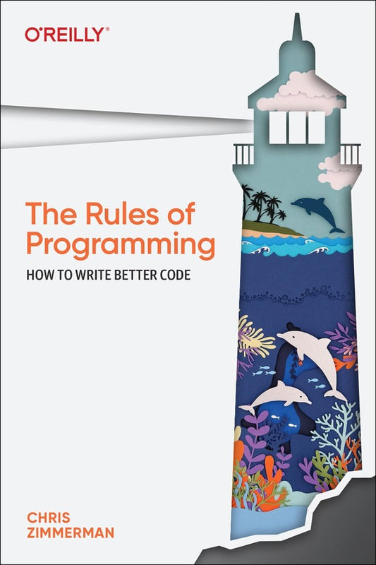 The Rules of Programming. How to Write Better Code / The Rules of Programming. How to Write Better Code Крис Циммерман 9781098133115-1