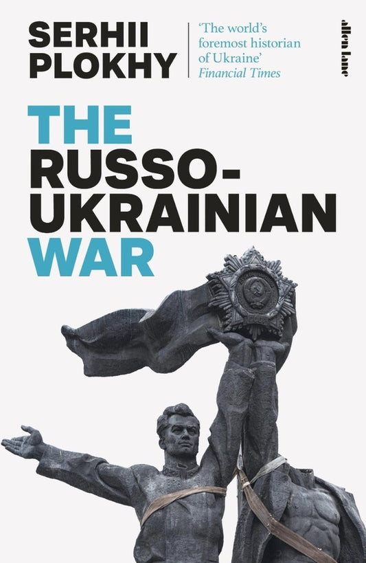 The Russo-Ukrainian War / The Russo-Ukrainian War Сергей Плохий 9780241617359-1