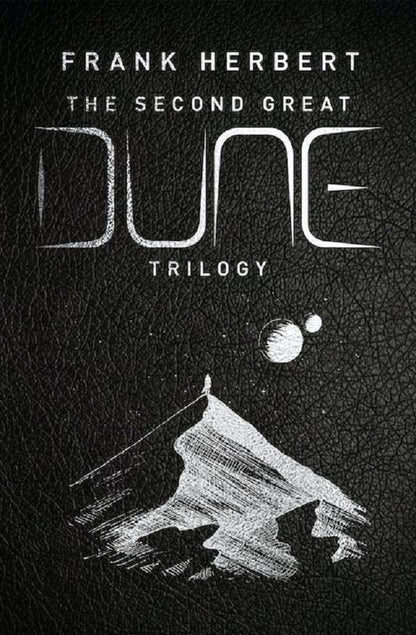 The Second Great Dune Trilogy. God Emperor of Dune, Heretics of Dune, Chapter House Dune / The Second Great Dune Trilogy. God Emperor of Dune, Heretics of Dune, Chapter House Dune Фрэнк Герберт 978-1-3996-0515-1-1