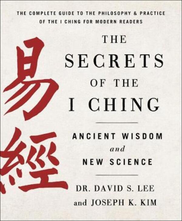 The Secrets Of The I Ching: Ancient Wisdom And New Science David S. Lee / Дэвид С. Ли 9781250896476-1