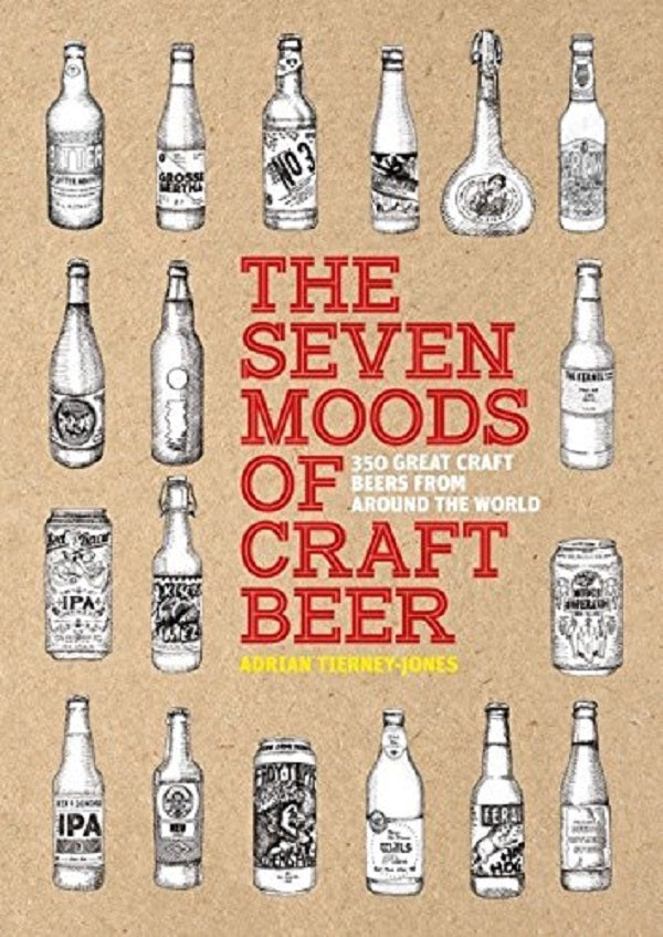 The Seven Moods of Craft Beer. 350 Great Craft Beers from Around the World / The Seven Moods of Craft Beer. 350 Great Craft Beers from Around the World Адриан Тирни-Джонс 9780957471788-1