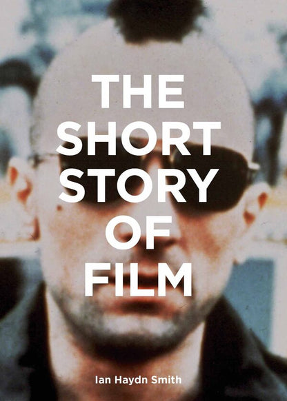 The Short Story Of Film Ian Haydn Smith / Айан Гайдн Смит 9781786275639-1