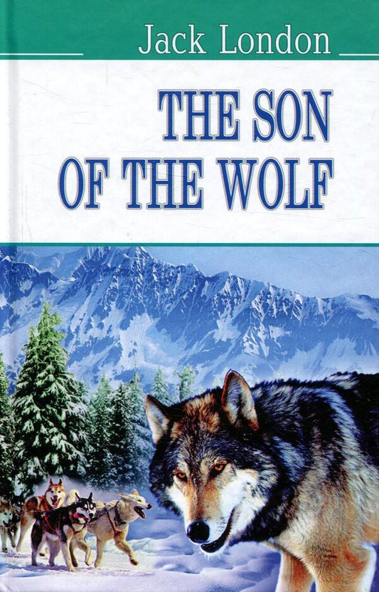 The Son of the Wolf / The Son of the Wolf Джек Лондон 9786170705143-1