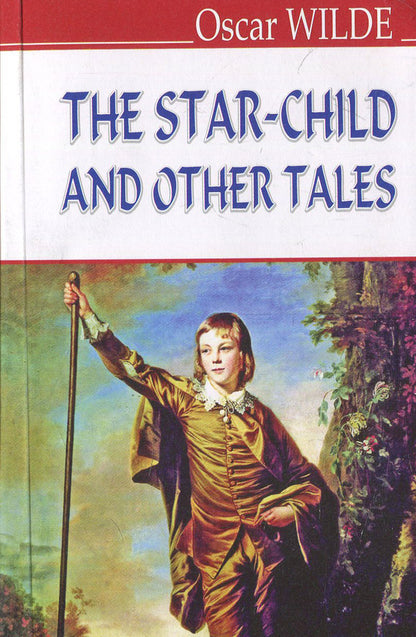 The Star-Child and Other Tales / The Star-Child and Other Tales Оскар Уайльд 978-617-07-0345-3-1