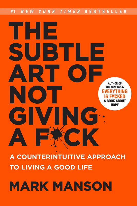 The Subtle Art Of Not Giving A F*Ck: A Counterintuitive Approach To Living A Good Life Mark Manson / Марк Мэнсон 9780062457714-1