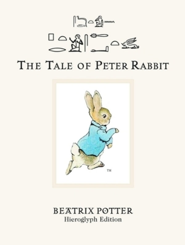 The Tale of Peter Rabbit: Hieroglyph Edition / The Tale of Peter Rabbit: Hieroglyph Edition  9780714119694-1