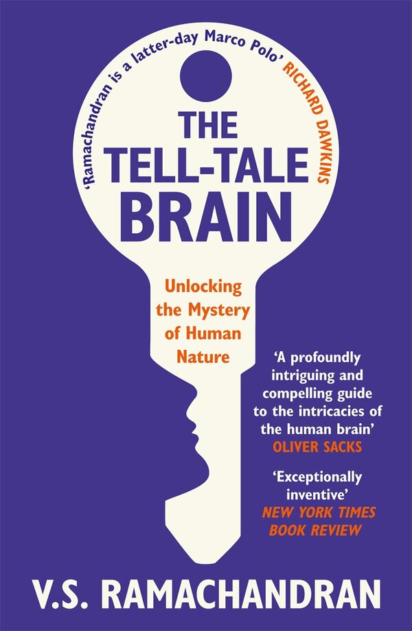 The Tell-Tale Brain. Unlocking the Mystery of Human Nature / The Tell-Tale Brain. Unlocking the Mystery of Human Nature Вилейанур Рамачандран 9780099537595-1