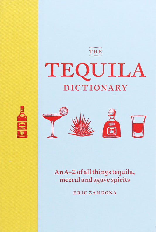The Tequila Dictionary / The Tequila Dictionary Эрик Зандона 978-1-78472-547-1-1