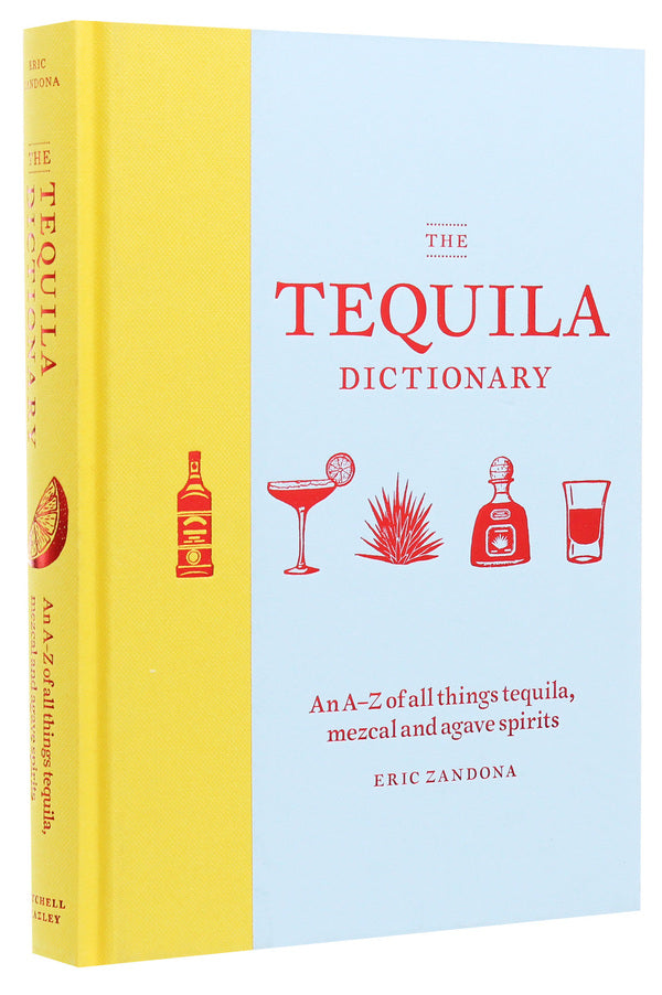 The Tequila Dictionary / The Tequila Dictionary Эрик Зандона 978-1-78472-547-1-3