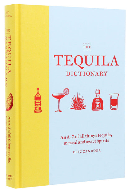 The Tequila Dictionary / The Tequila Dictionary Эрик Зандона 978-1-78472-547-1-3