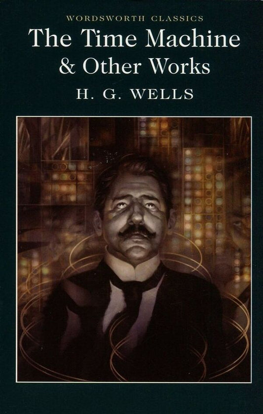 The Time Machine & Other Works / The Time Machine & Other Works Герберт Уэллс 978-1-84022-7383-1
