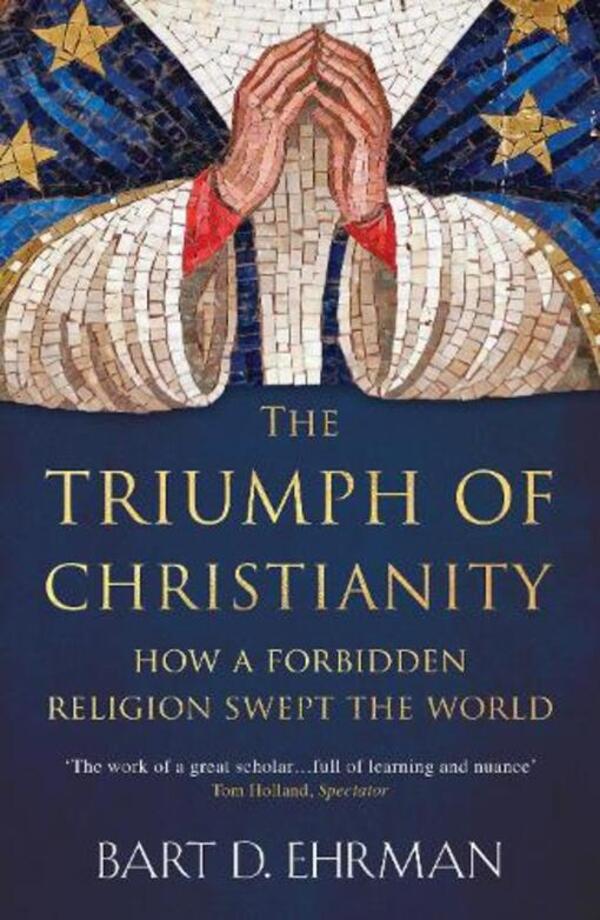 The Triumph Of Christianity: How A Forbidden Religion Swept The World Bart D. Erman / Барт Д. Эрман 9781786074836-1