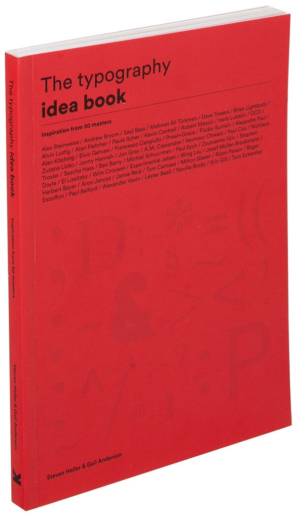 The Typography Idea Book. Inspiration from 50 Masters / The Typography Idea Book. Inspiration from 50 Masters Стивен Хеллер 9781780678498-1
