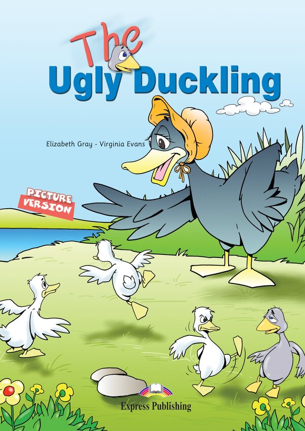 The Ugly Duckling. Story Book / The Ugly Duckling. Story Book Элизабет Грей, Вирджиния Эванс 978-1-84679-640-1-1