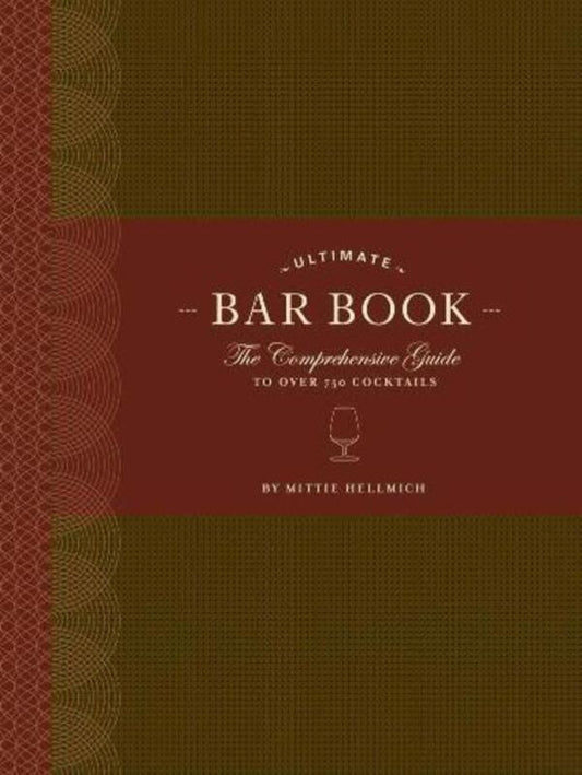 The Ultimate Bar Book: The Comprehece Guide To Over 1.000 Cocktails Mitty Helllmich / Митти Хеллмич 9780811843515-1