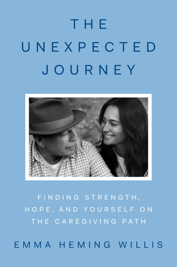 The Unexpected Journey: Finding Strength, Hope And Yourself On The Caregiving Path Emma Heming-Uillis / Эмма Хеминг-Уиллис 9780008722548-1