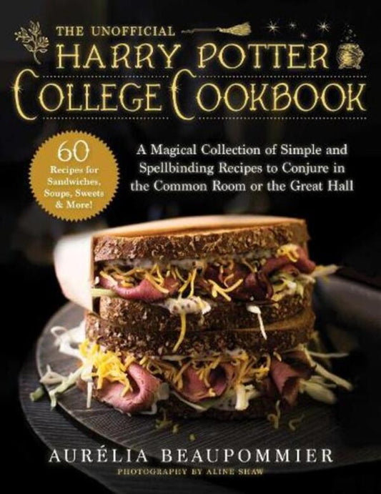 The Unofficial Harry Potter College Cookbook: A Magical Collection of Simple and Spellbinding Recipes to Conjure in the Common Room or the Great Hall / The Unofficial Harry Potter College Cookbook: A Magical Collection of Simple and Spellbinding Recipes to Conjure in the Common Room or the Great Hall Орелия Бопомье 9781510758520-1