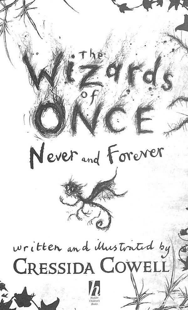 The Wizards Of Once. Never And Forever. Book 4 Cressida Cowell / Крессида Коуэлл 9781444957136-3