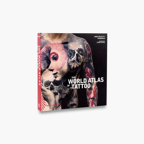 The World Atlas of Tattoo / The World Atlas of Tattoo Анна Фелисити Фридман 9780500294970-2