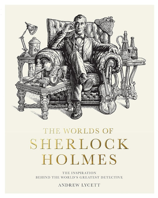 The Worlds Of Sherlock Holmes. The Inspiration Behind The World's Greatest Detective Andrew Lycett / Эндрю Лисетт 9780711281677-1