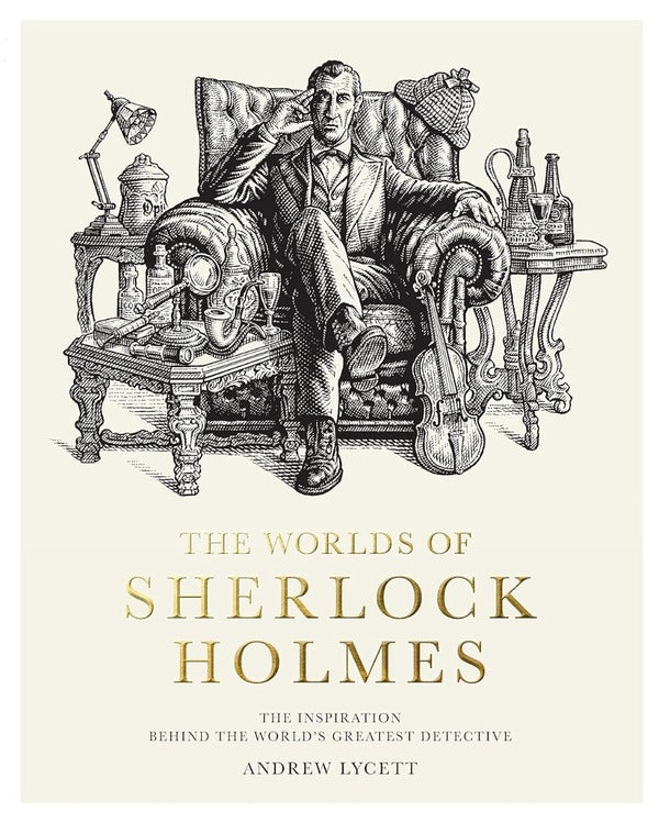 The Worlds of Sherlock Holmes. The Inspiration Behind the World's Greatest Detective / The Worlds of Sherlock Holmes. The Inspiration Behind the World's Greatest Detective Эндрю Лисетт 9780711281677-1