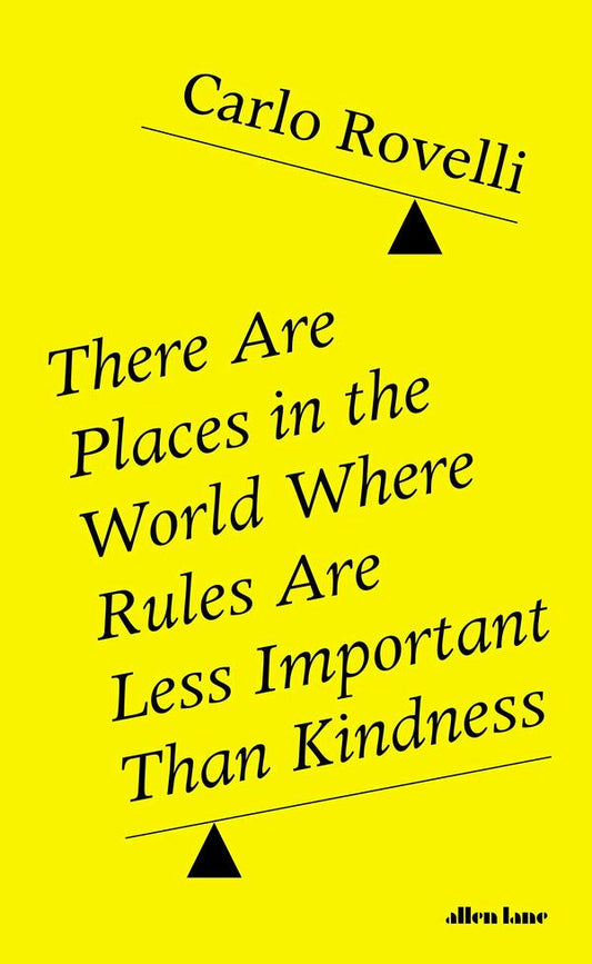 There Are Places In The World Where Rules Are Less Important Than Kindness Carlo Rovelli / Карло Ровелли 9780241454688-1