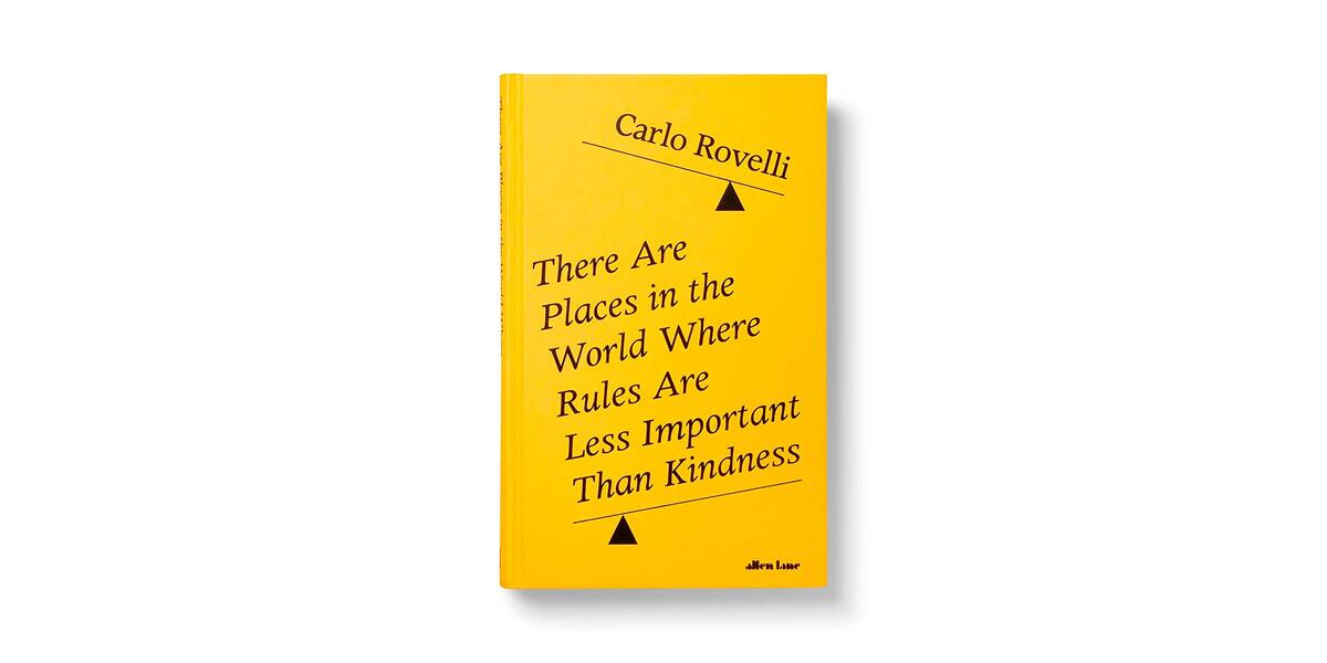There Are Places In The World Where Rules Are Less Important Than Kindness Carlo Rovelli / Карло Ровелли 9780241454688-2