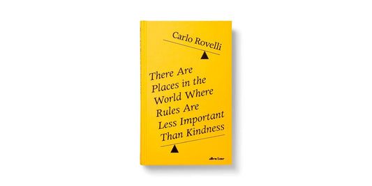 There Are Places In The World Where Rules Are Less Important Than Kindness Carlo Rovelli / Карло Ровелли 9780241454688-2