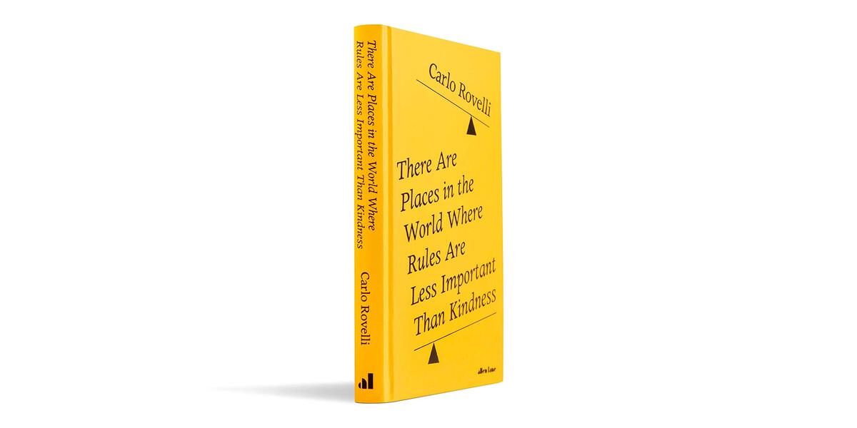 There Are Places In The World Where Rules Are Less Important Than Kindness Carlo Rovelli / Карло Ровелли 9780241454688-3