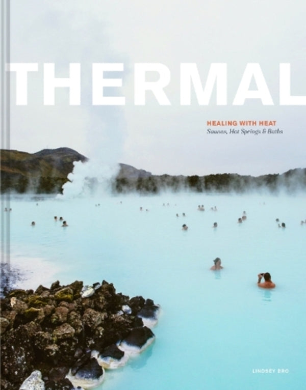Thermal: Saunas, Hot Springs & Baths Lindsay Brough / Линдси Бро 9781797218571-1