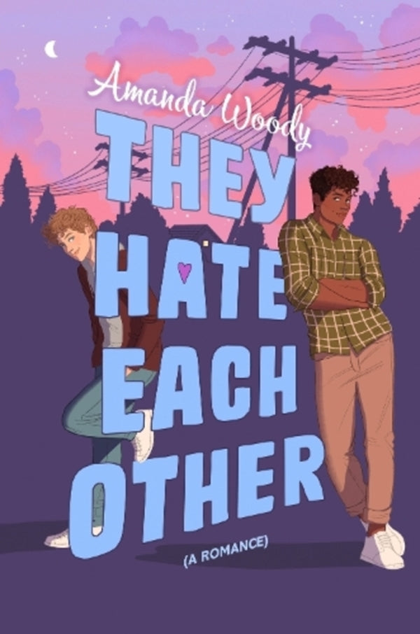 They Hate Each Other: A Fake Dating, Enemies-To-Lovers Romcom For Fans Of HEARTSTOPPER! Amanda Woody / Аманда Вуди 9781399719179-1