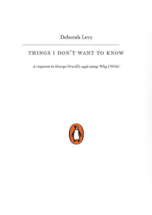Things I Don't Want To Know Deborah Levy / Дебора Леви 9780241983089-2
