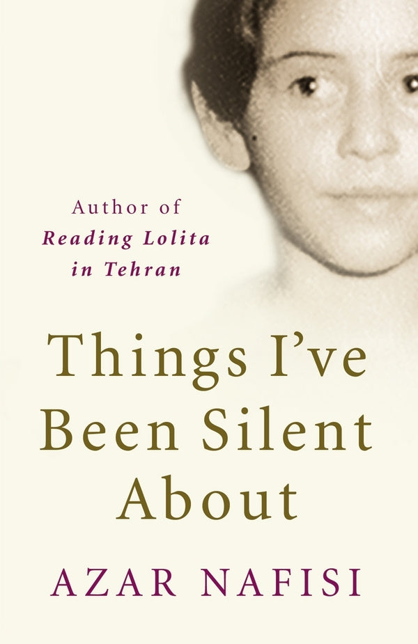 Things I've Been Silent About Azar Nafisi / Азар Нафиси 9780099487128-1