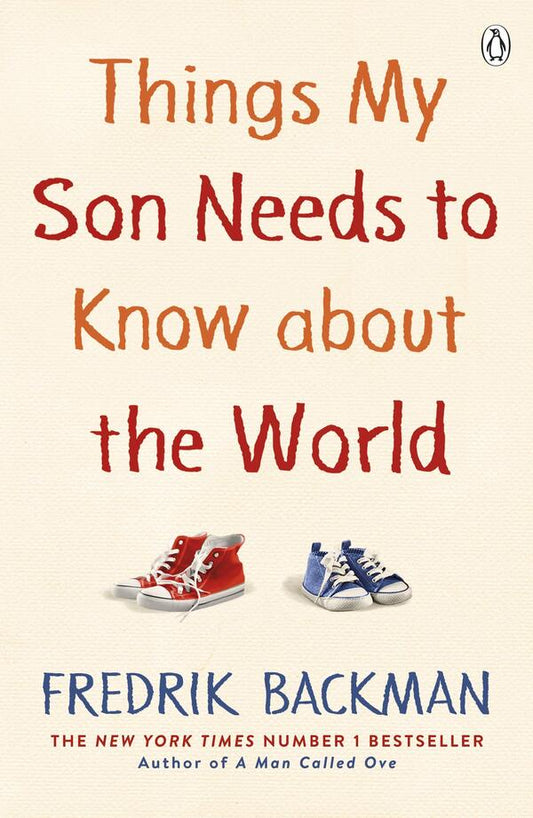 Things My Son Needs to Know About The World / Things My Son Needs to Know About The World Фредрик Бакман 9780241534779-1