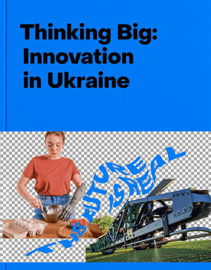 Thinking Big: Innovation in Ukraine / Thinking Big: Innovation in Ukraine Юрий Марченко 978-966-500-680-0-2