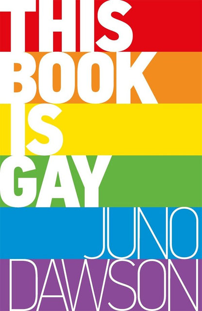 This Book is Gay / This Book is Gay Джуно Доусон 9781471403958-1