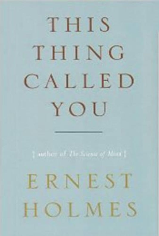 This Thing Called You Ernest Holmes / Эрнест Холмс 9781585426072-1