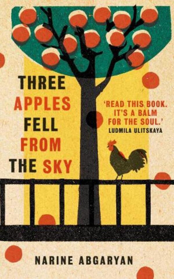 Three Apples Fell From The Sky: The International Bestseller Narine Abgaryan / Нарине Абгарян 9780861541119-1
