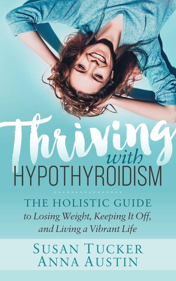 Thriving with Hypothyroidism / Thriving with Hypothyroidism Сьюзан Такер, Анна Остин / Anna Austin 978-1-64279-149-5-1