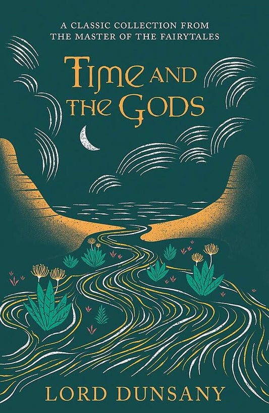 Time and the Gods / Time and the Gods Эдвард Джон Мортон Дракс Планкетт Дансени 9781473221963-1