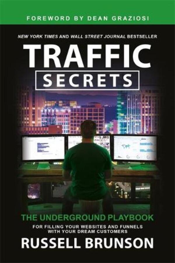 Traffic Secrets: The Underground Playbook For Filling Your Websites And Funnels With Your Dream Cubeomers Russell Branson / Рассел Брансон 9781788179713-1