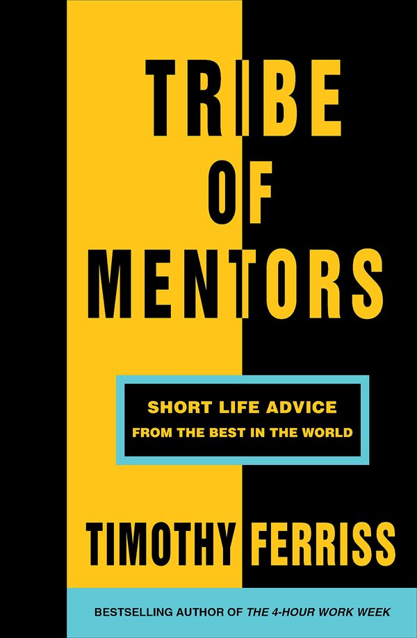 Tribe of Mentors. Short Life Advice from the Best in the World / Tribe of Mentors. Short Life Advice from the Best in the World Тимоти Феррис 9781785041853-1