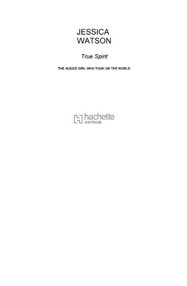 True Spirit : The Aussie Girl Who Took On The World Jessica Watson / Джессика Уотсон 9780733649028-5