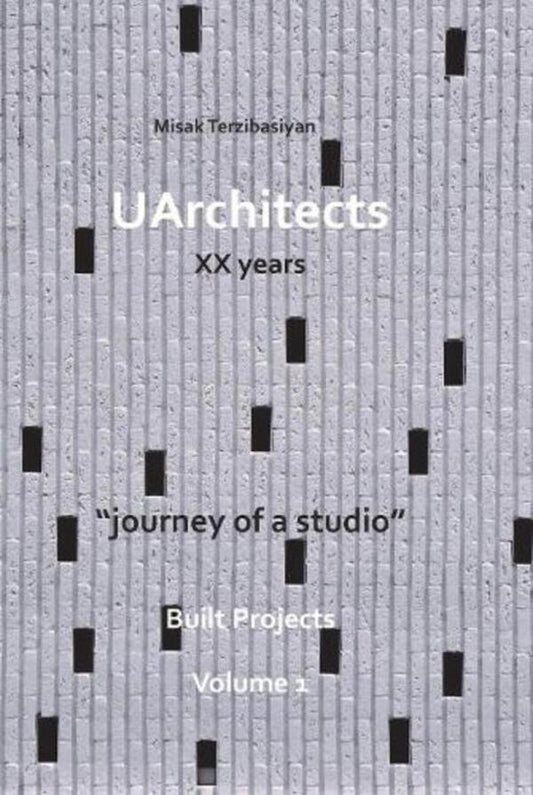 Uarchitects XX Years: Journey Of A Studio Misak Terzibasian / Мисак Терзибасиян 9788499366227-1