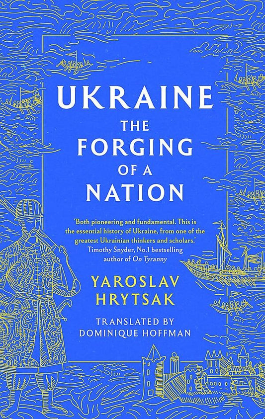 Ukraine The Forging Of A Nation Yaroslav Gritsak / Ярослав Грицак 9781408730805-1