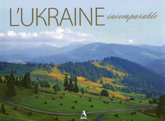 Ukraine is unique / L'ukraine incomparable / Україна неповторна / L'ukraine incomparable Мирослав Попович 978-966-8137-78-5-1