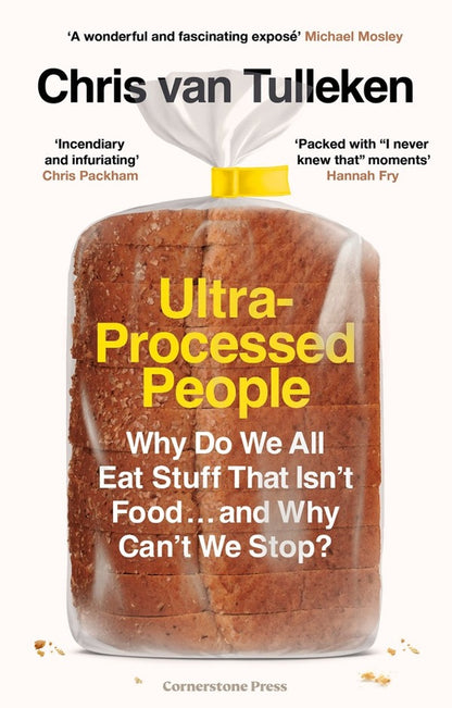 Ultra-Processed People. Why Do We All Eat Stuff That Isn’T Food… And Why Can’T We Stop? Chris van Tulleken / Крис ван Таллекен 9781529900057-1