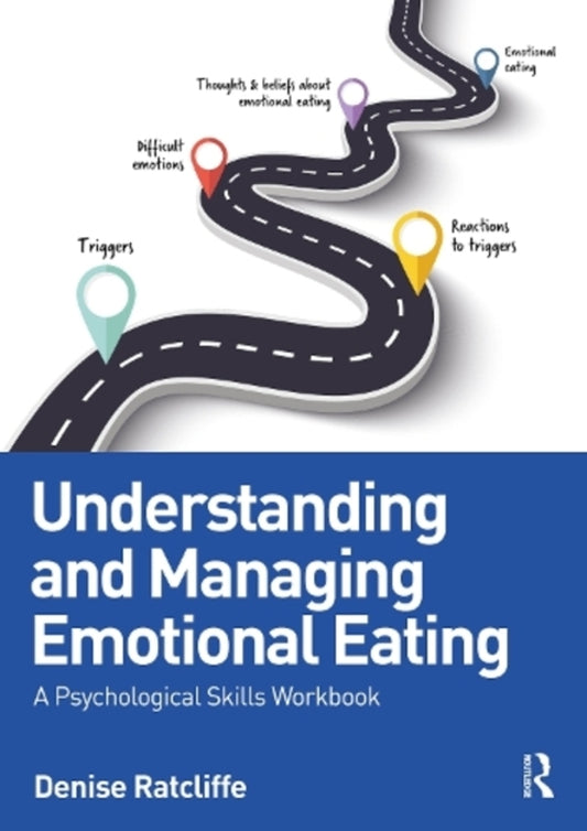 Understanding And Managing Emotional Eating: A Psychological Skills Workbook Denise Ratcliffe / Дениз Рэтклифф 9781032664347-1