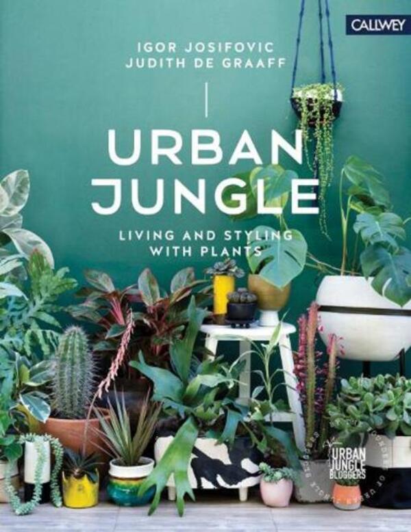 Urban Jungle: Living And Styling With Plants Igor Yosifovich, Judith de Grauf / Игорь Йосифович, Джудит де Грааф 9783766726179-1