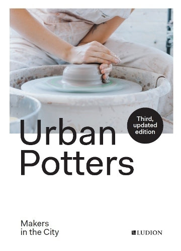 Urban Potters. Makers in the City / Urban Potters. Makers in the City Кэти Треггиден 9789493039537-1